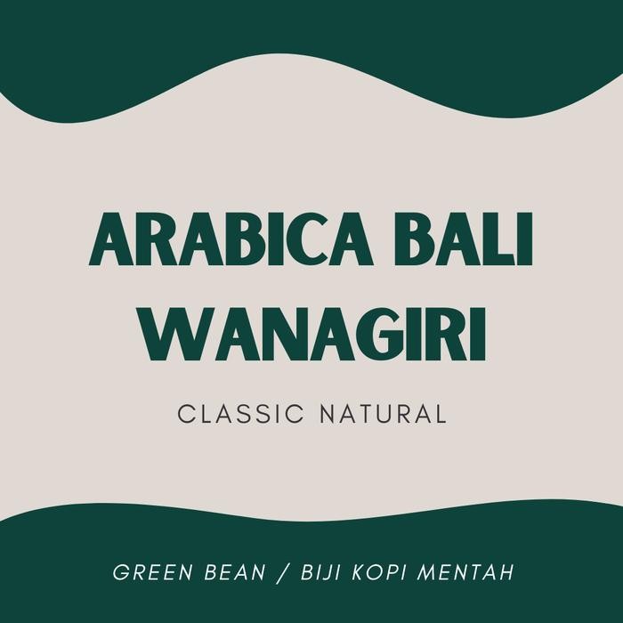 

1Kg Green Bean Arabica Bali Wanagiri NATURAL biji kopi mentah