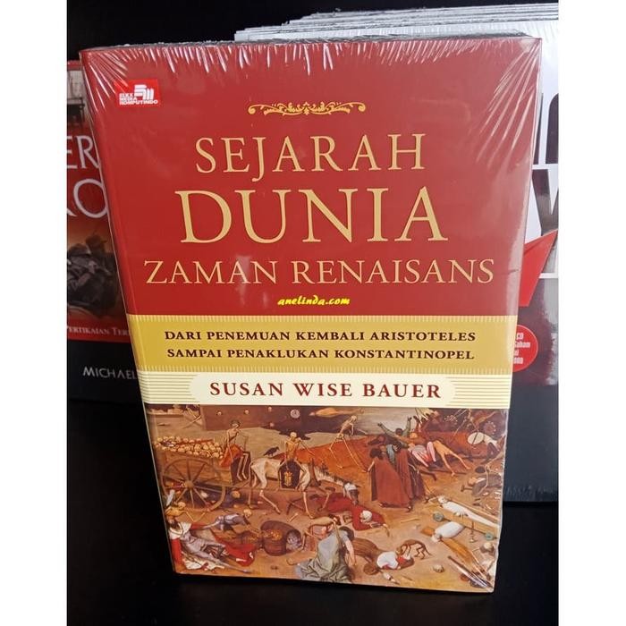 

SEJARAH DUNIA ZAMAN RENAISANS - JUDUL KE-3 TRILOGI KARYA SUSAN BAUER
