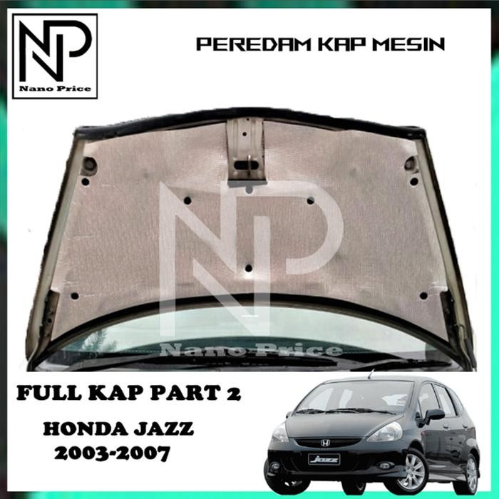 PREMIUM Peredam panas kap mesin mobil JAZZ 2003-2007 full kap