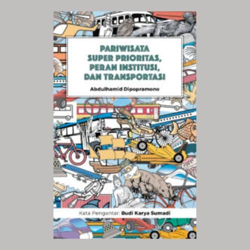 

PROMO BUKU PARIWISATA SUPER PRIORITAS, PERAN INSTITUSI DAN TRANSPORTASI READY