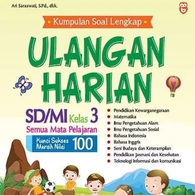 

Kumpulan Soal Lengkap Ulangan Harian SD/MI Kelas 3