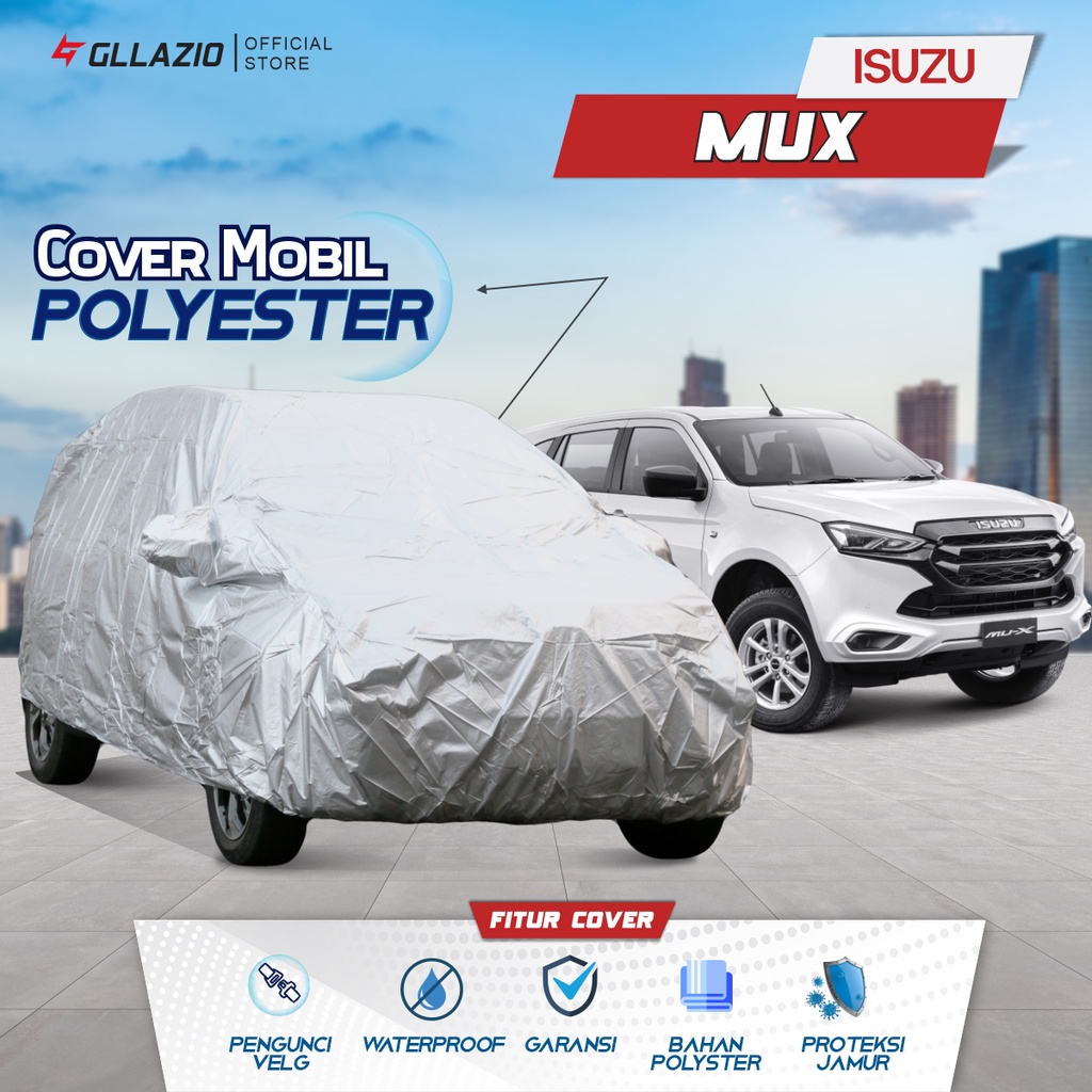 Cover Mobil Isuzu MUX Polyester / Sarung Mobil Isuzu MUX Tipe Polyester / selimut Isuzu MUX