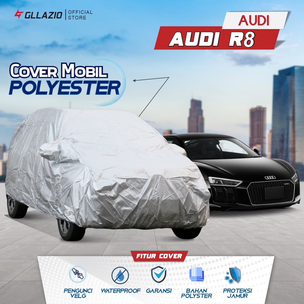 Cover Mobil Audi R8 Polyester / Sarung Mobil Audi R8 Tipe Polyester / selimut Audi R8