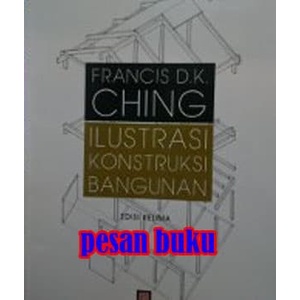 

Buku Ilustrasi Konstruksi Bangunan Edisi 5 - Francis D.K. Ching