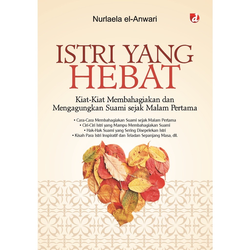 Ori Buku Istri yang Hebat; Kiat-kiat Membahagiakan Suami sejak Malam Pertama - DIVA Press