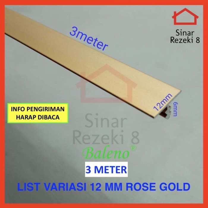LIST VARIASI 12 MM ROSE GOLD ALUMINIUM LIS T EDGING PENUTUP CELAH :)