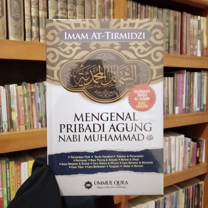 

Barang Terlaris Buku Mengenal Pribadi Agung Nabi Muhammad Terjemahan Kitab Syamail Muhammad Karya