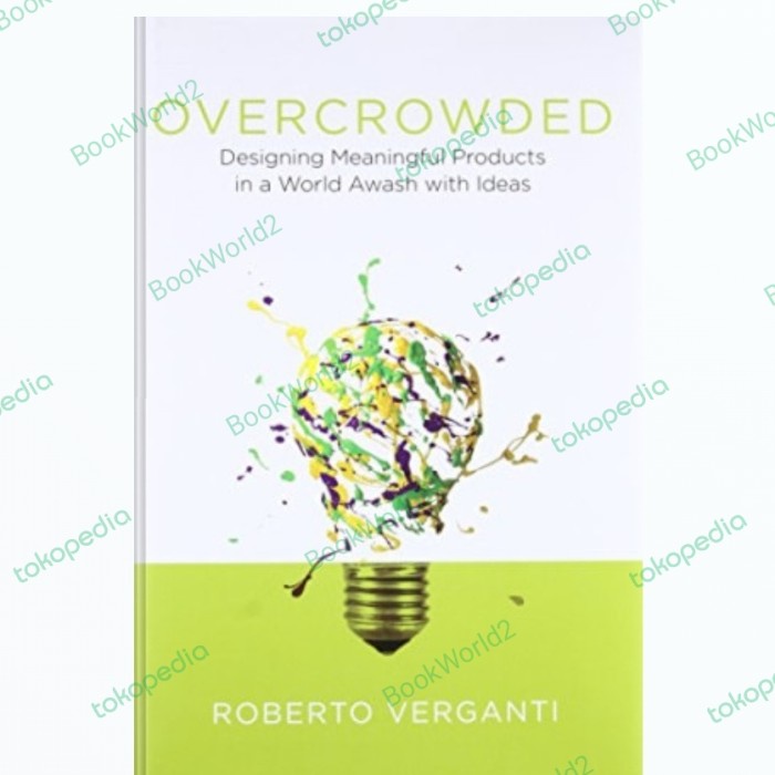 

SALE !!! BUKU OVERCROWDED: DESIGNING MEANINGFUL PRODUCTS IN A WORLD AWASH READYY