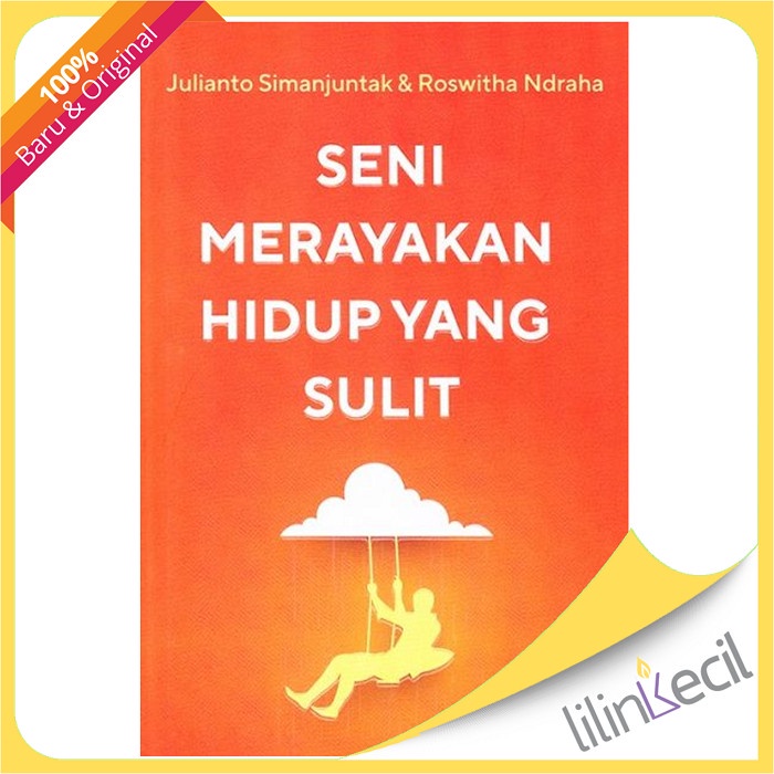 

Seni Merayakan Hidup Yang Sulit (Julianto Simanjuntak)