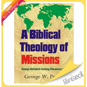 

A Biblical Theology Of Missions- (George W.Peters)