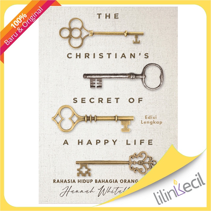 

Rahasia Hidup Bahagia Orang Kristen - Hannah Whitall Smith