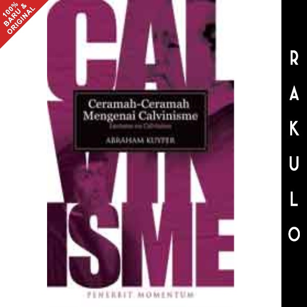 

Buku Ceramah-Ceramah Mengenai Calvinisme - Abraham Kuyper