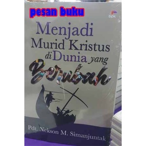 

Buku Menjadi Murid Kristus Di Dunia Yang Berubah - Pdt. Nekson M. S