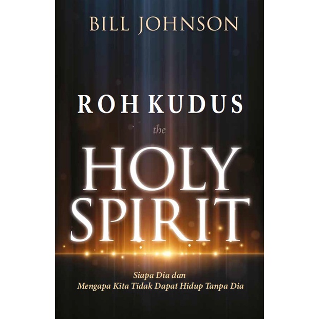 

Roh Kudus The Holy Spirit Bill Johnson - Buku Rohani Kristen
