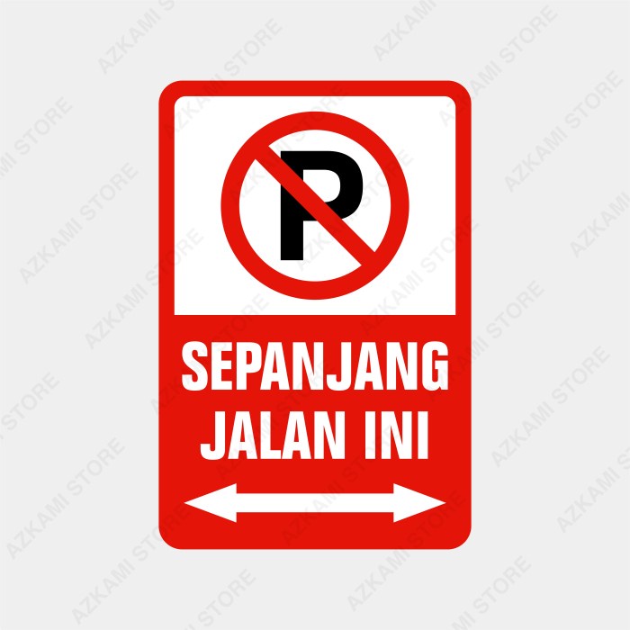 ATKJaya- Rambu Dilarang Parkir Sepanjang Jalan Ini 20cm x 30cm - Plat Alumunium