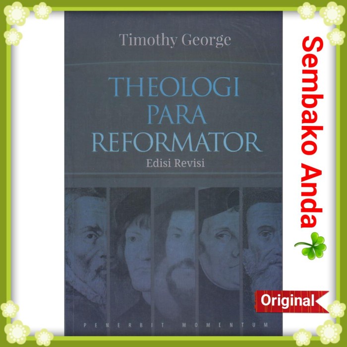 

Theologi Para Reformator. Edisi Revisi. Timothy George.