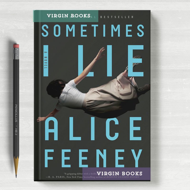 Sometimes I Lie by Alice Feeney