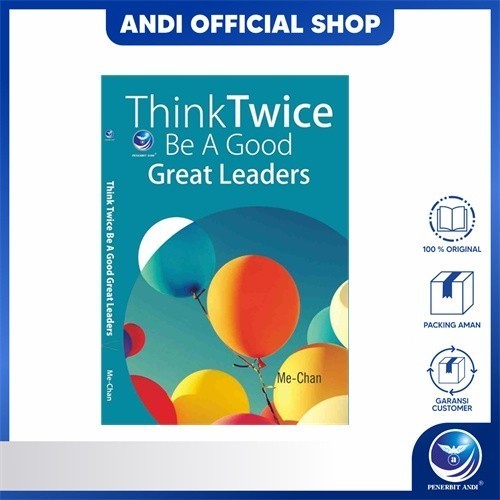 Penerbit Andi - Buku Think Twice Be A Good Great Leaders