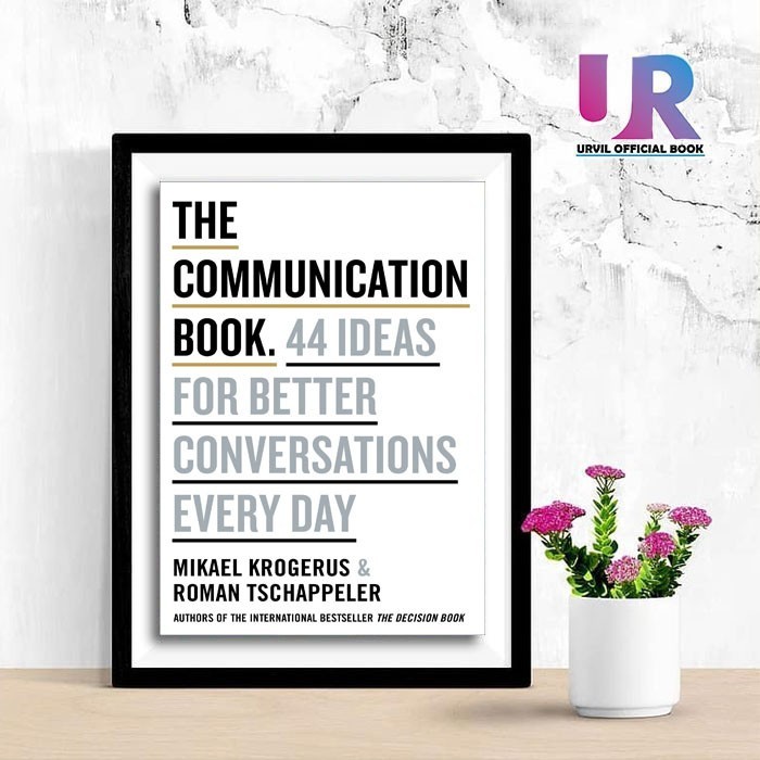 

Most Gifted_versi Eng/Indo_*The Communication Book: 44 Ideas for Better By Mikael Krogerus-aj
