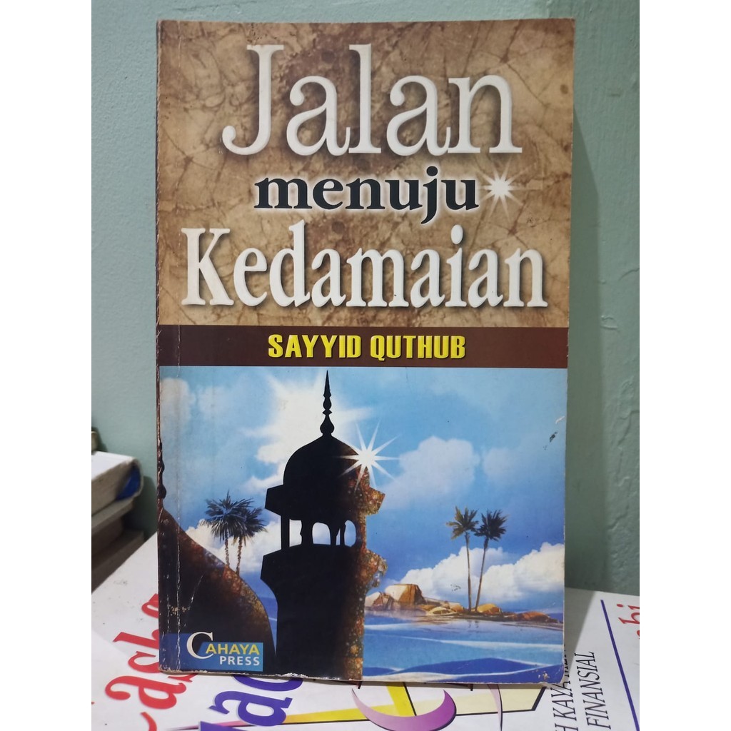 Jalan menuju Kedamaian  - SAYYID QUTHUB CAHAYA