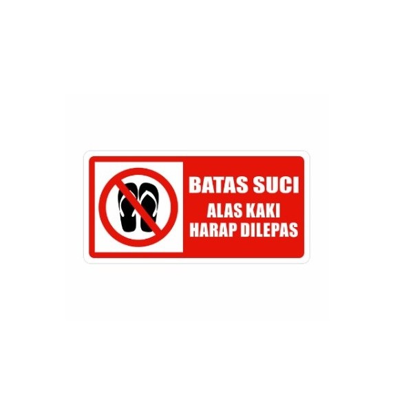 

Sign Akrilik Batas Suci Alas Kaki Harap Dilepas uk 30x15cm Rambu