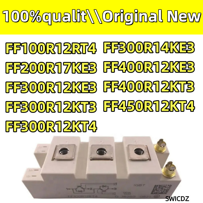 100% new original FF100R12RT4, FF200R17KE3, FF300R12KE3, FF300R12KT3, FF300R12KT4, FF300R14KE3, FF40