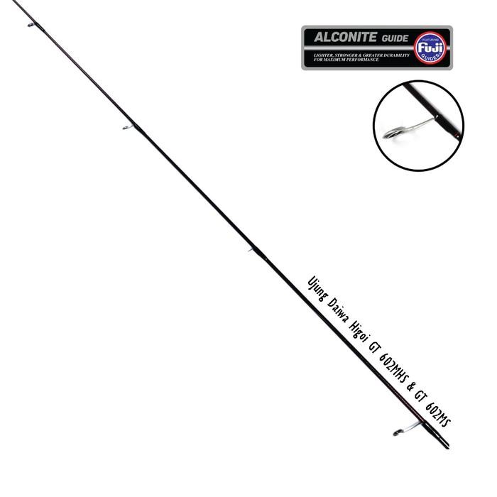 Ujung Joran DAIWA HIGOI G 602MHS HIGOI GT 602MS HIGOI GT 602MHS