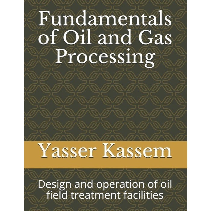 

Readers Collection-Pl_Yesser Kassem - Fundamentals of Oil and Gas Processing(En/In version)