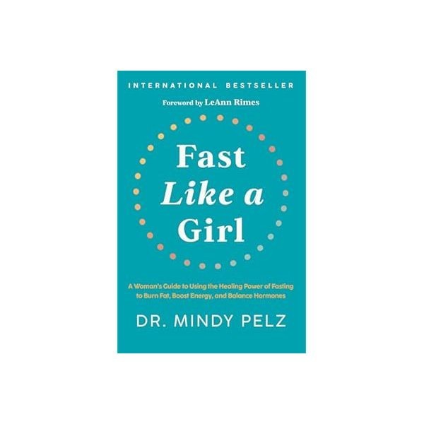 

New Release_Eng/Indo_Fast Like a Girl: A Woman's Guide to Using the Healing Power I Dr. Mindy Pelz