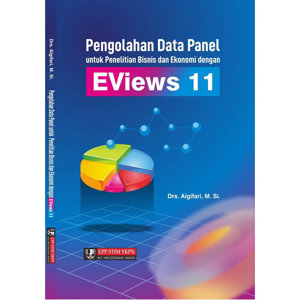 Buku Pengolahan Data Panel Untuk Penelitian Bisnis Dan Ekonomi Dengan Eviews 11 - Algifari