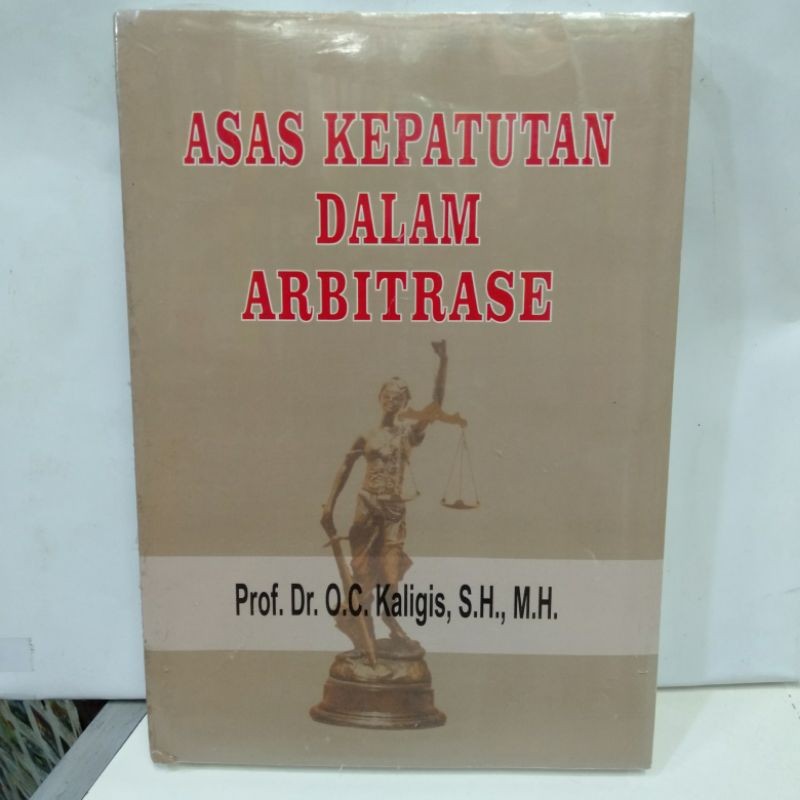 BUKU ASAS KEPATUTAN DALAM ARBITRASE O.C.Kaligis