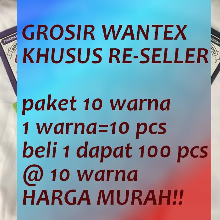 

Art - Wantex Wantek Wanteks Pewarna Tekstile Grosir Khusus Re-Seller