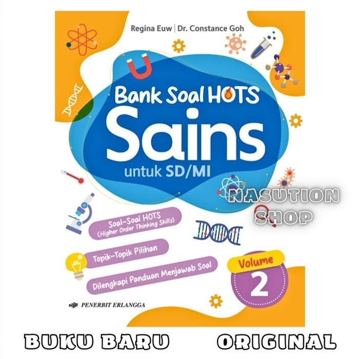 

BUKU BANK SOAL HOTS SAINS VOLUME 2 UNTUK SD/MI PENERBIT ERLANGGA ORIGINAL