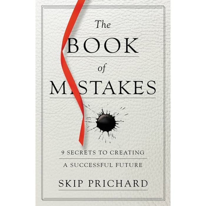 

Readers Collection-Pl_The Book of Mistakes 9 Secrets to Creating (Skip Prichard)