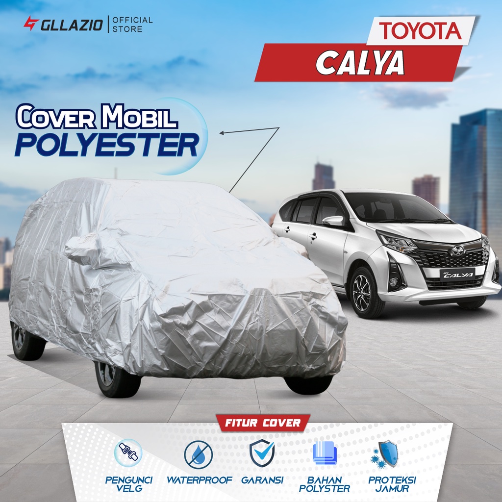 Cover Mobil Toyota Calya Polyester / Sarung Mobil Calya Tipe Polyester / selimut Toyota Calya