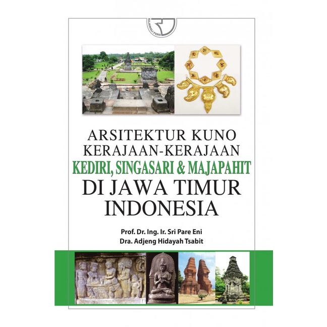 

Arsitektur Kuno Kerajaan-Kerajaan Kediri, Singasari & Majapahit Sri