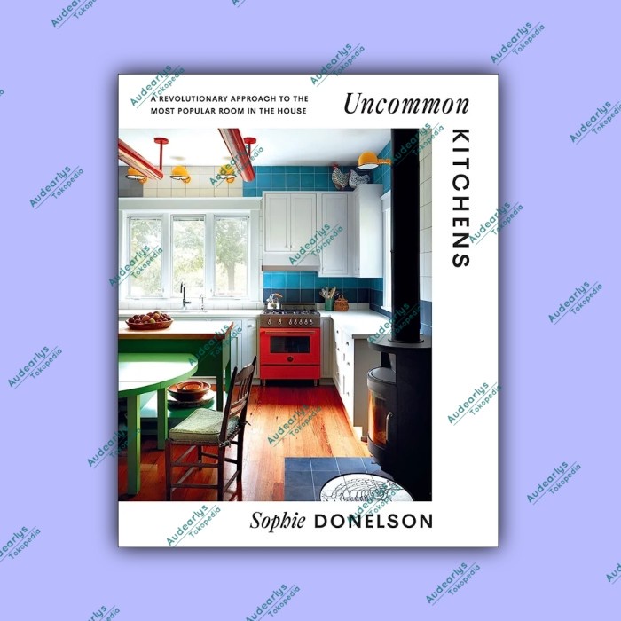 

Uncommon Kitchens By Sophie Donelson - 9781419762314