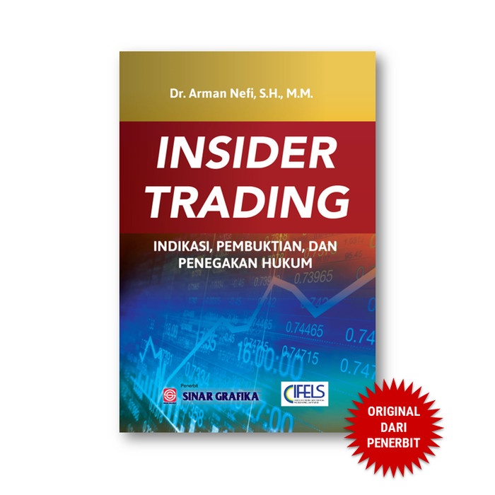 

Buku Insider Trading : Indikasi,Pembuktian Dan Penegakan Hukum