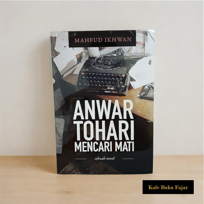 

PROMO! Novel - Anwar Tohari Mencari Mati by Mahfud Ikhwan