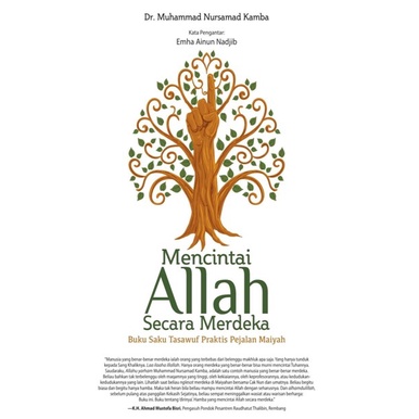 Buku Mencintai Allah Secara Merdeka Buku Saku Tasawuf Praktis Pejalan Maiyah - Dr. Muhammad Nursamad