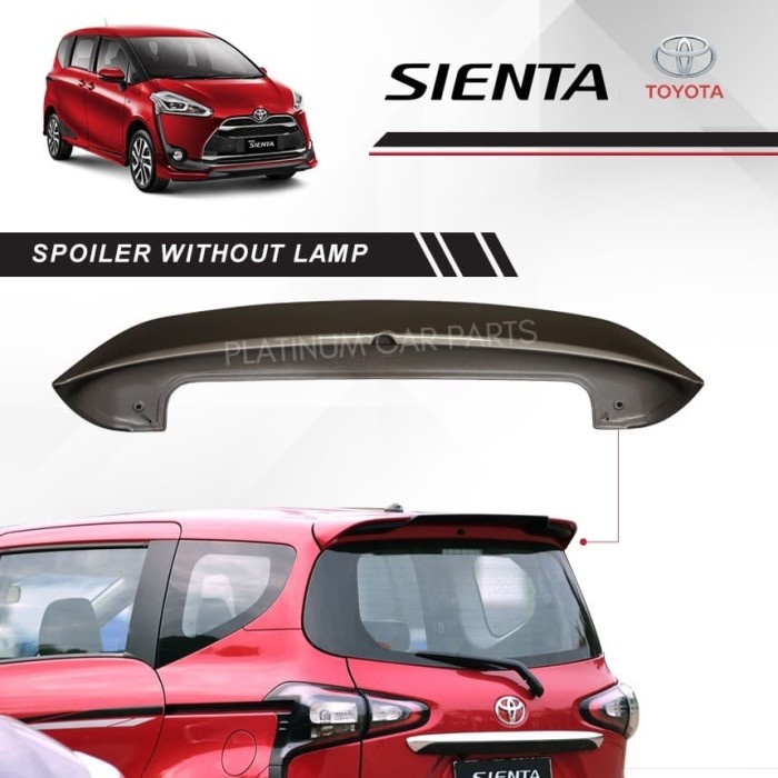SPOILER SIENTA WITHOUT LAMP / SPOILER SIENTA TANPA LAMPU
