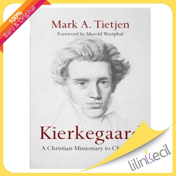

Buku Kierkegaard : A Christian Missionary To Christians (Mark A. T