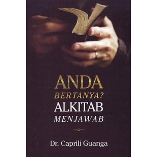 

Anda Bertanya  Alkitab Menjawab (Dr. Caprili Guanga)