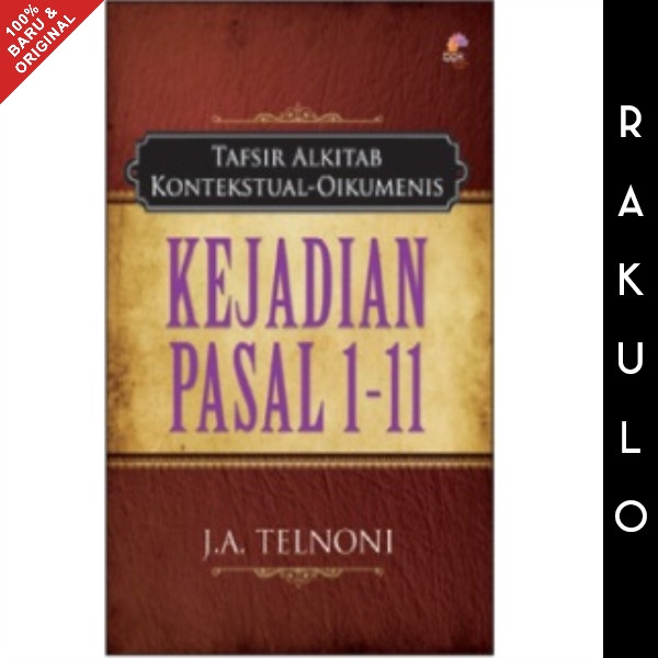 

Buku Tafsir Tafsiran Alkitab - Kitab Kejadian Pasal 1 -11- J.A. Telnon