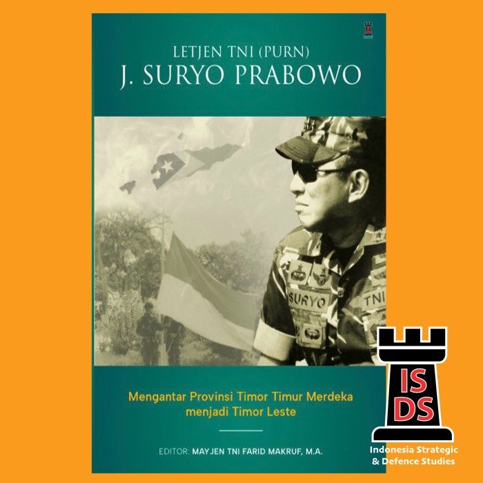

TERBARU! Mengantar Provinsi Timor Timur Merdeka menjadi Timor Leste - Letjen TNI (Purn) J. Suryo