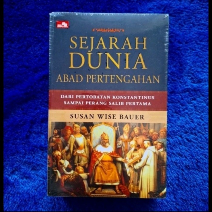 

SEJARAH DUNIA ABAD PERTENGAHAN by Susan Wise Bauer