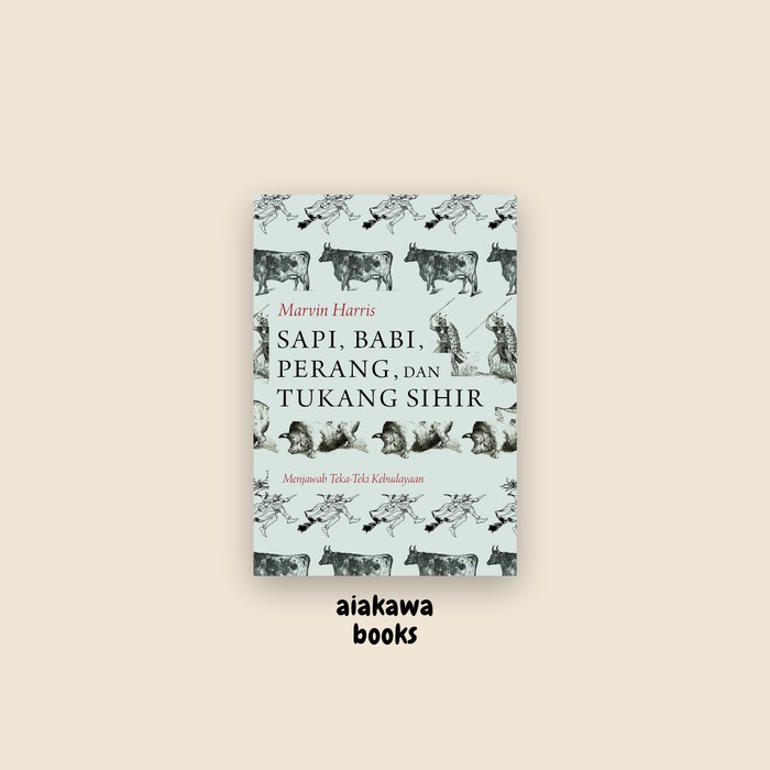 Sapi, Babi, Perang, dan Tukang Sihir - Marvin Harris