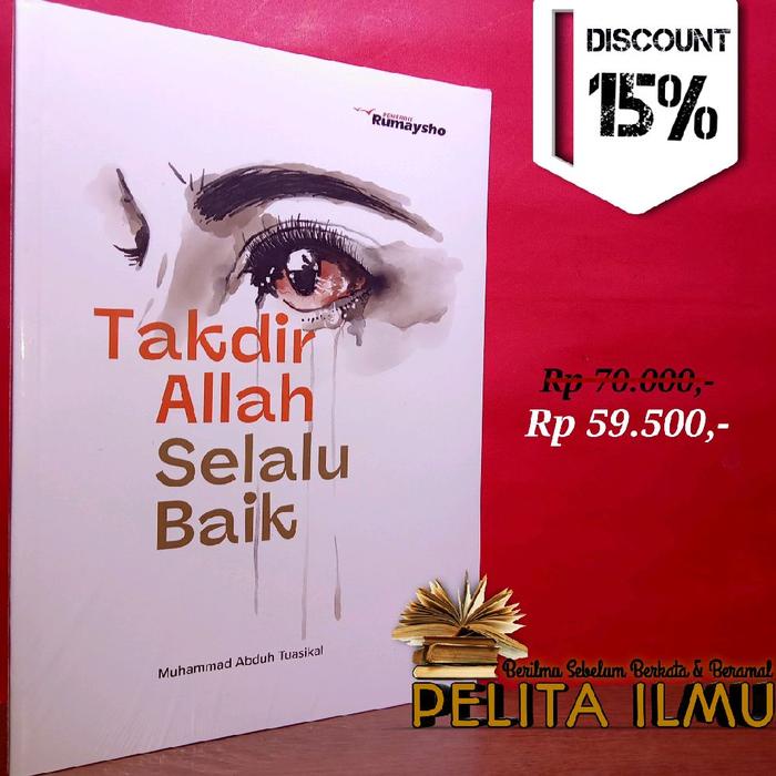 

Buku Takdir Allah Selalu Baik - Memahami Takdir Itu Penting