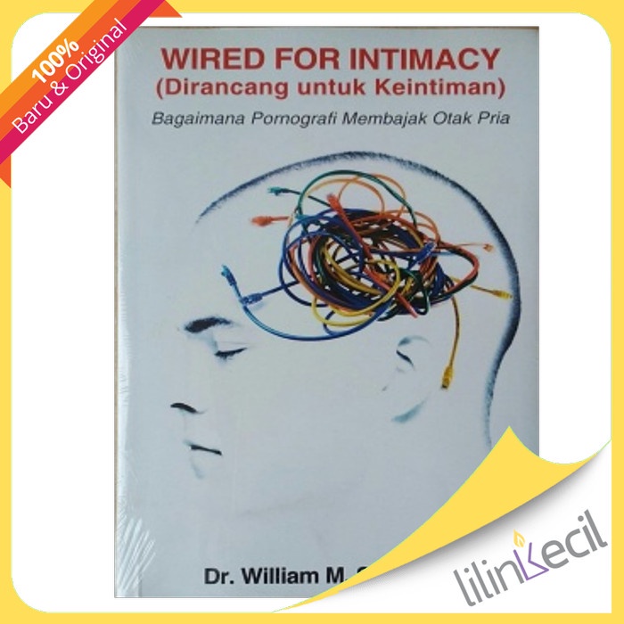 

Wired For Intimacy (Dirancang Untuk Keintiman) - Dr. William M. Struthers