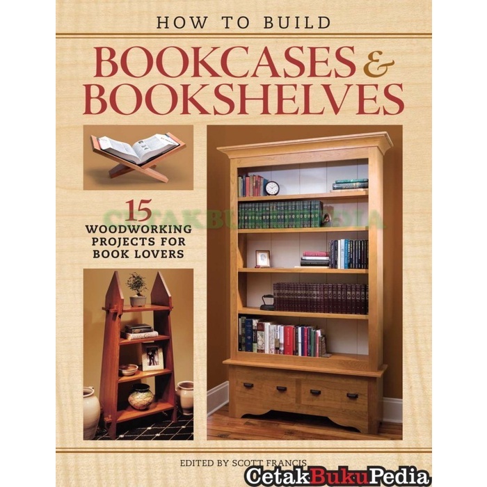 Buku How To Build Bookcases Bookshelves 15 Woodworking Projects B